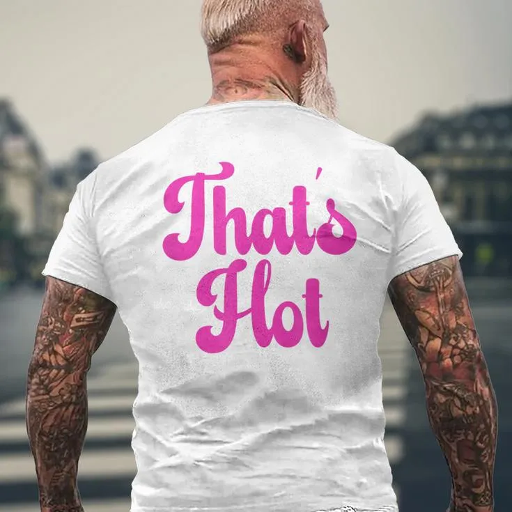 Thats Hot Y2k Aesthetic Pink Men's T-shirt Back Print