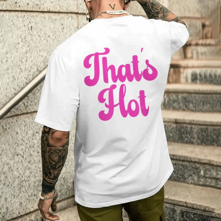 Thats Hot Y2k Aesthetic Pink Men's T-shirt Back Print